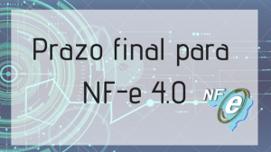 Prazo final para Nfe 4.0