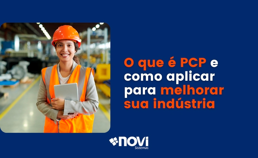 O que é PCP e como aplicar para melhorar sua indústria