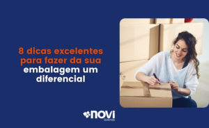 8 dicas excelentes para fazer da sua embalagem um diferencial