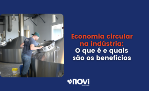 Economia circular na indústria: O que é e quais são os benefícios