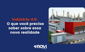 Indústria 4.0: O que você precisa saber sobre essa nova realidade