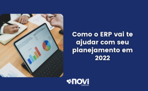 Como o ERP vai te ajudar com seu planejamento em 2022