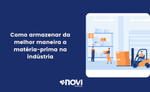 Como armazenar da melhor maneira a matéria-prima na indústria