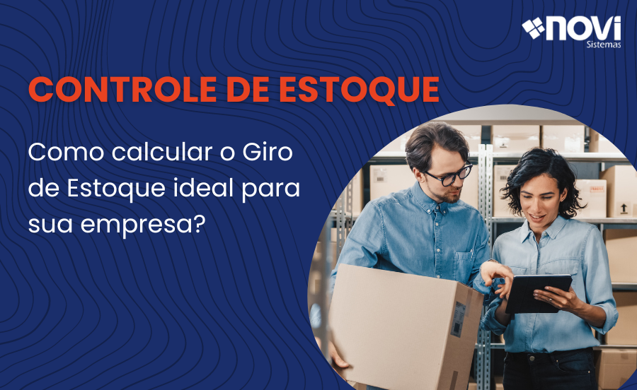 Controle de estoque: Como calcular o Giro de Estoque ideal para sua empresa?