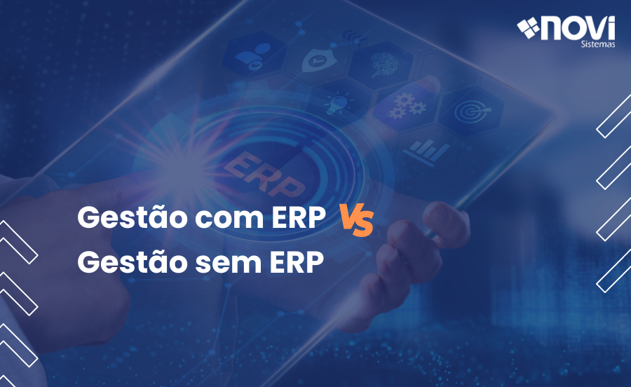 Quais são as Vantagens da Gestão com ERP em Comparação com a Gestão sem ERP